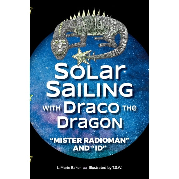 Solar Sailing with Draco the Dragon: "Mister Radioman" and "Id", (Paperback)