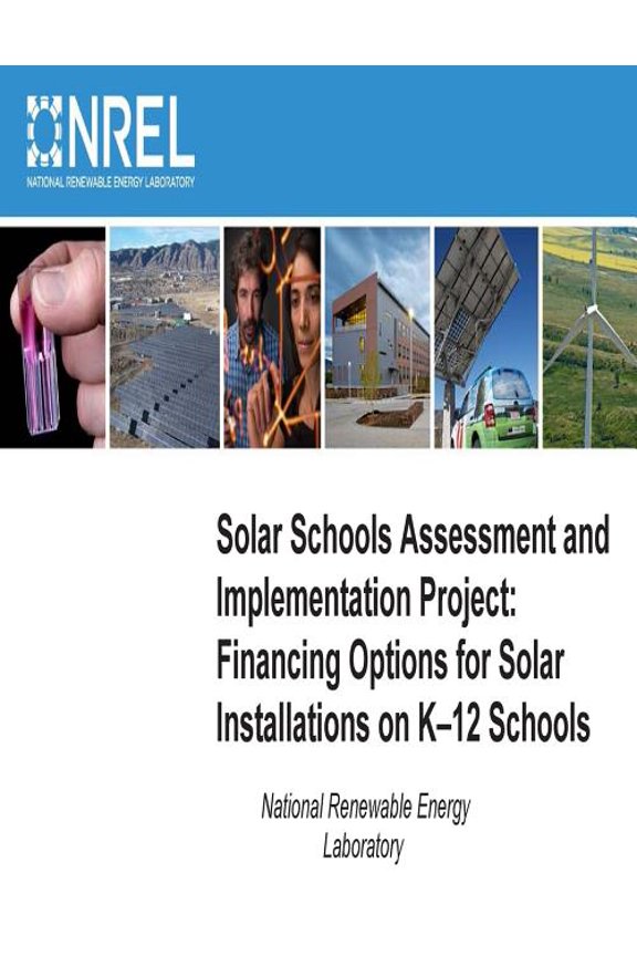 Solar Schools Assessment and Implementation Project: Financing Options for Solar Installations on K-12 Schools (Paperback)