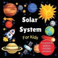 thumbnail image 1 of Solar System for Kids: Space activity book for budding astronauts who love learning facts and exploring the universe, pl, (Paperback), 1 of 1