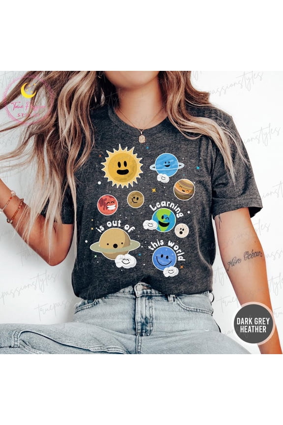Solar System Teacher Shirt, Learning Is Out Of This World, Back To School Shirt, Cute Outer Space Science Teacher T-shirt S01006, F3069