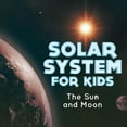 thumbnail image 1 of Solar System for Kids The Sun and Moon, (Paperback), 1 of 1
