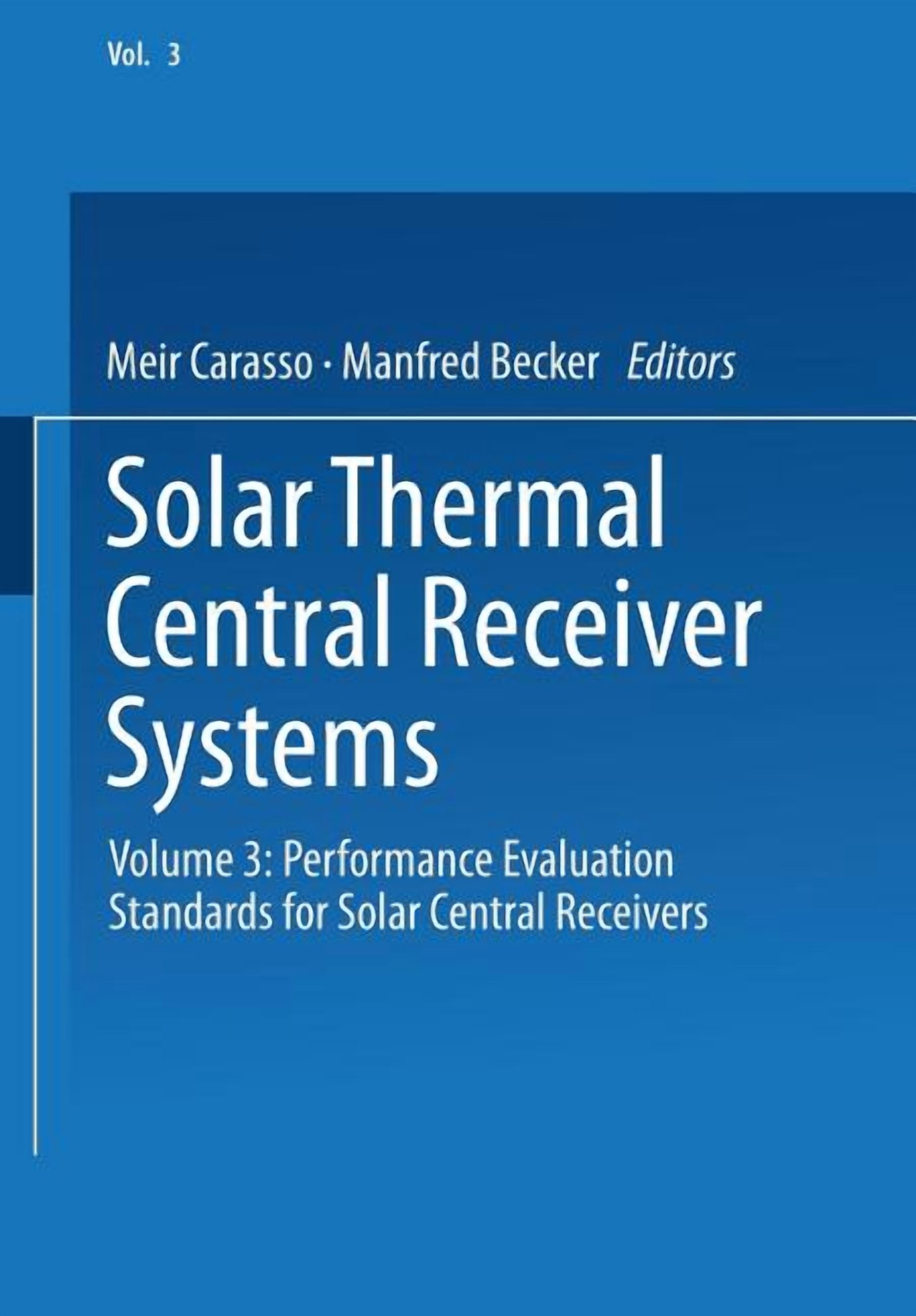 Solar Thermal Central Receiver Systems: Volume 3: Performance ...