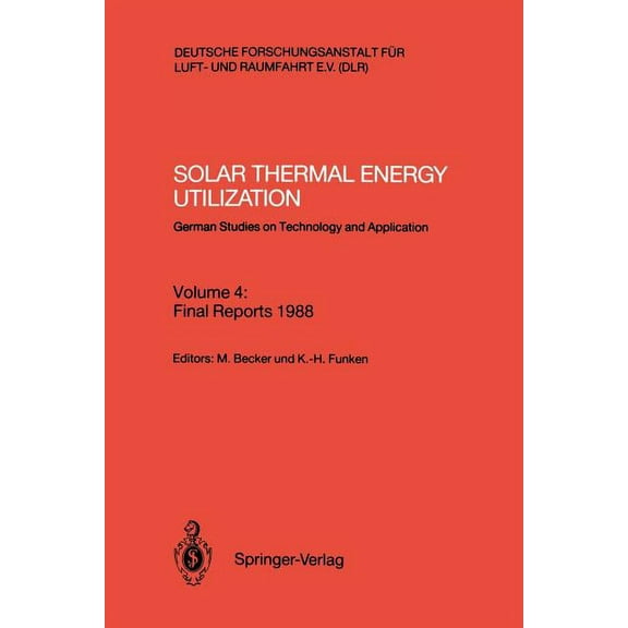 Solar Thermal Energy Utilization: German Studies on Technology and Application, (Paperback)