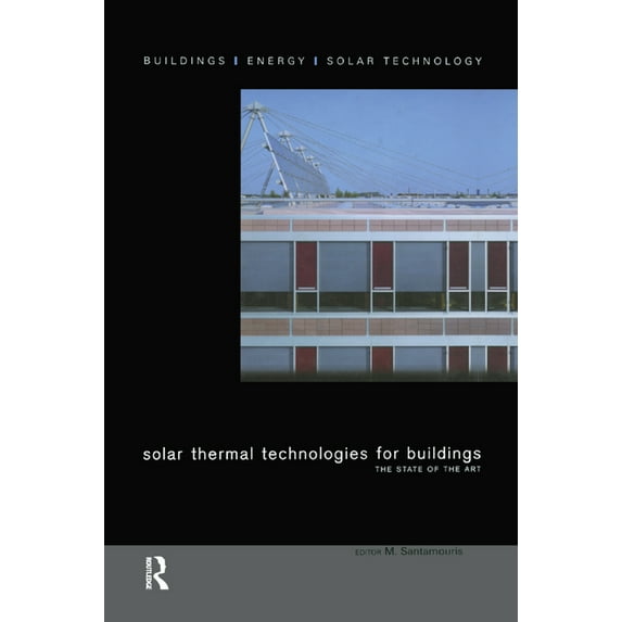 Solar Thermal Technologies for Buildings: The State of the Art, (Paperback)