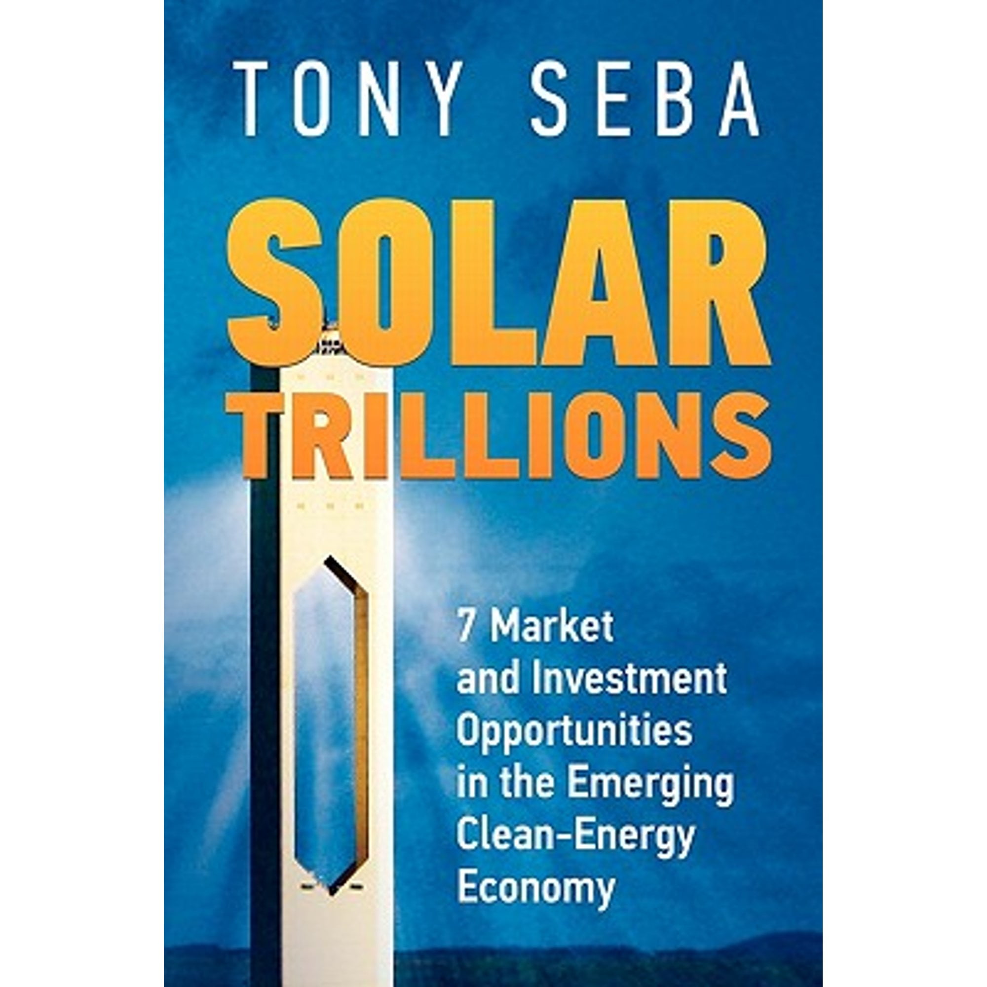 Pre-Owned Solar Trillions: 7 Market and Investment Opportunities in the Emerging Clean-Energy (Paperback 9780615335612) by Tony Seba