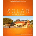 thumbnail image 1 of Pre-Owned Solar Water Heating: A Comprehensive Guide to Solar Water and Space Heating Systems (Mother Earth News Wiser Living Series) (Paperback) 0865715610 9780865715615, 1 of 1