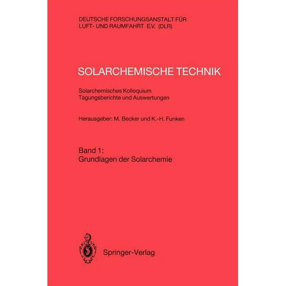 Solarchemische Technik Solarchemisches Kolloquium 12. Und 13. Juni 1989 in KÃ¶ln-Porz Tagungsberichte Und Auswertungen: B, (Paperback)