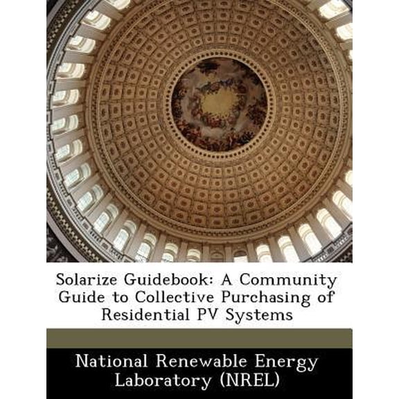 Solarize Guidebook : A Community Guide to Collective Purchasing of Residential Pv Systems