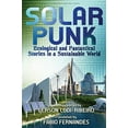 thumbnail image 1 of Pre-Owned Solarpunk: Ecological and Fantastical Stories in a Sustainable World (Paperback) 0998702293 9780998702292, 1 of 1