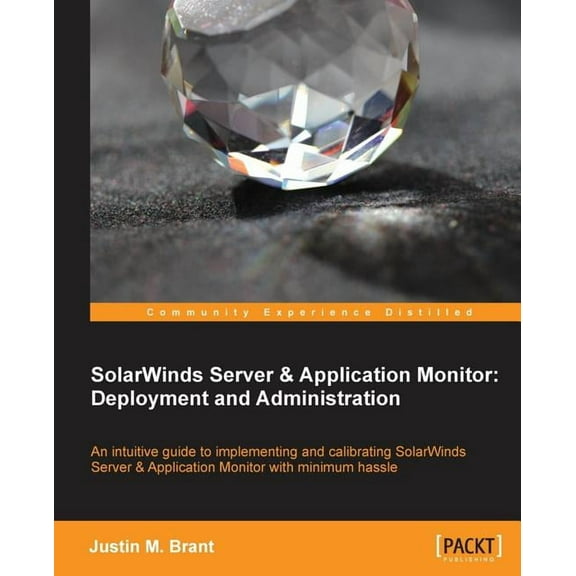 Solarwinds Server & Application Monitor: Deployment and Administration, (Paperback)