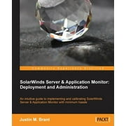 Solarwinds Server & Application Monitor Deployment and Administration, Paperback