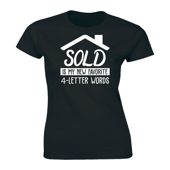 Sold Is My Favourite 4-Letter Word Estate Agent Realtor Women's T-Shirt