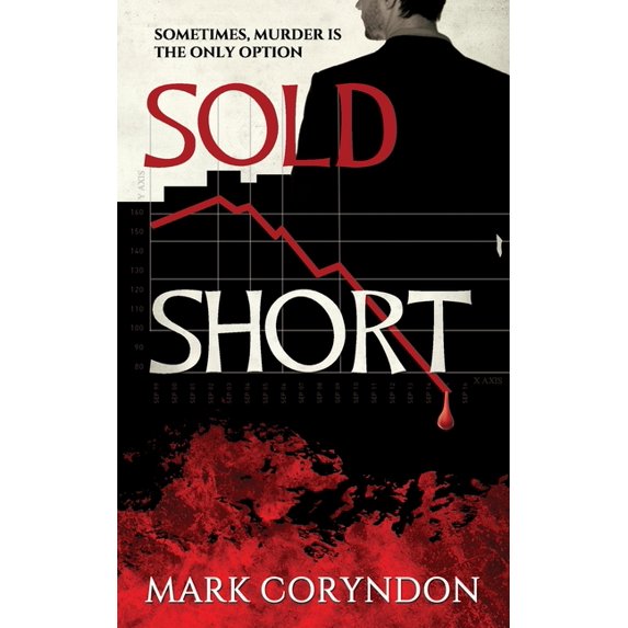 Sold Short: Sometimes, Murder Is The Only Option (Paperback)