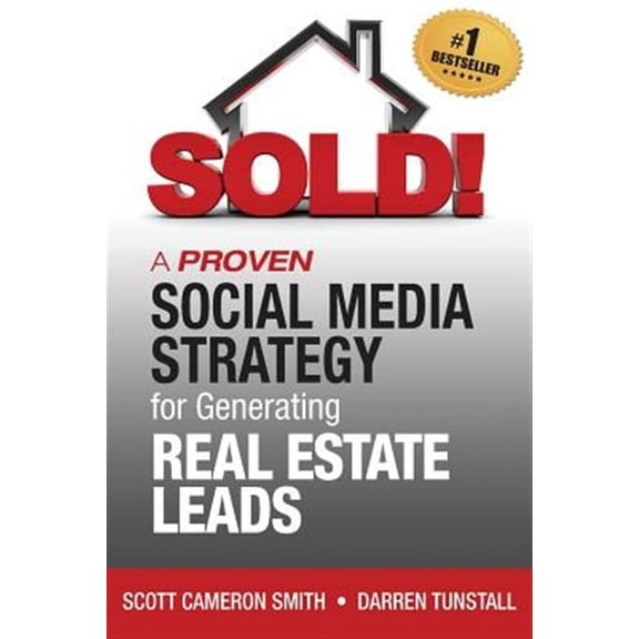 SOLD! A Proven Social Media Strategy for Generating Real Estate Leads (Paperback)