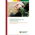 thumbnail image 1 of Soldados Brasileiros na II Grande Guerra (Paperback), 1 of 1