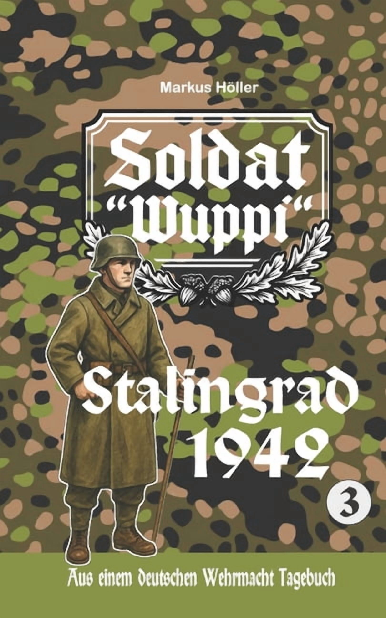 Soldat Wuppi - Kriegsgeschichten Aus Dem Soldat Wuppi - Stalingrad 1942, (Paperback)