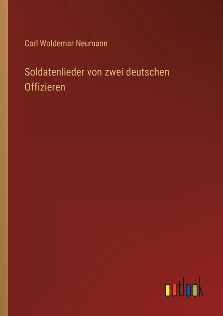 Soldatenlieder von zwei deutschen Offizieren (Paperback)