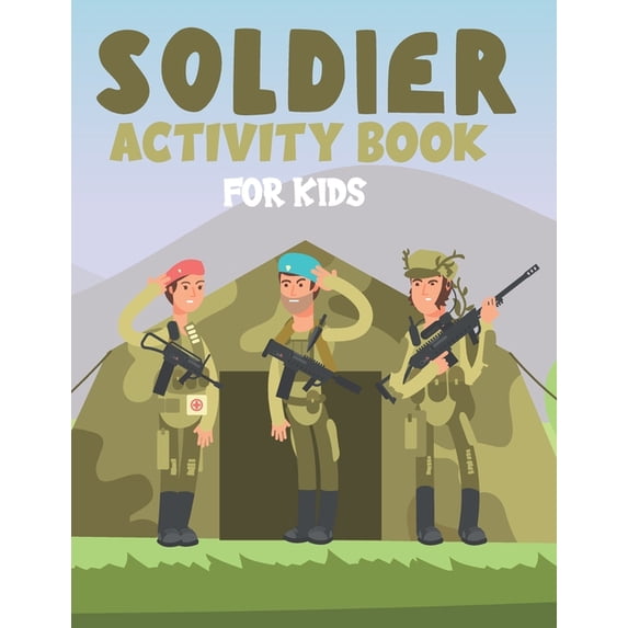 Soldier Activity Book for Kids: Fun Children's Workbook with Over than 60 activities with Coloring, (Paperback) by Mlou Aymen