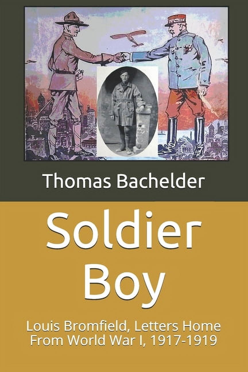 Soldier Boy : Louis Bromfield, Letters Home From World War I, 1917-1919 (Paperback)
