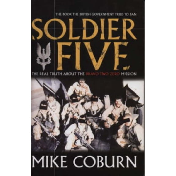 Pre-Owned Soldier Five: The Real Truth about the Bravo Two Zero Mission (Paperback) 184018907X 9781840189070