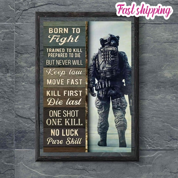Soldier In Snow Born To Fight Keep Low Move Fast Kill First Die Last Poster Prints Poster Wall Art Vertical 24 x 36 Inch Poster