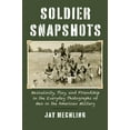 thumbnail image 1 of Soldier Snapshots: Masculinity, Play, and Friendship in the Everyday Photographs of Men in the American Military, (Paperback), 1 of 1