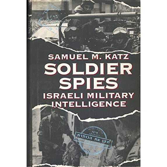 Pre-Owned Soldier Spies: Israeli Military Intelligence (Hardcover) 089141357X 9780891413578
