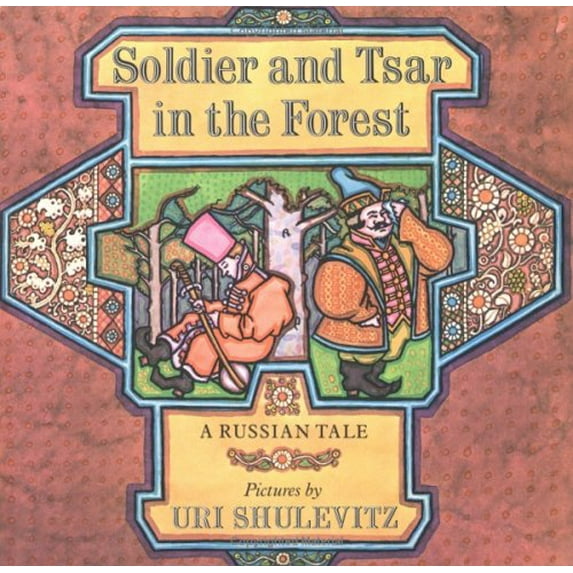 Pre-Owned Soldier and Tsar in the Forest: A Russian Tale (Hardcover) 0374371261 9780374371265