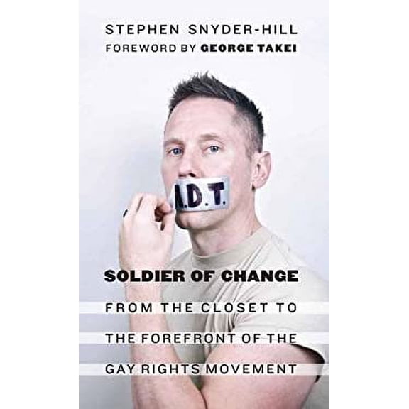 Pre-Owned Soldier of Change: From the Closet to the Forefront of the Gay Rights Movement (Paperback) 1612348165 9781612348162