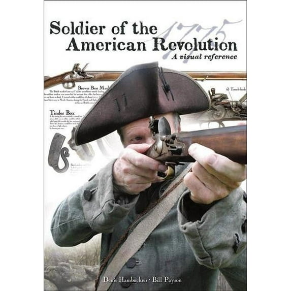 Soldier of the American Revolution: A Visual Reference (Paperback)