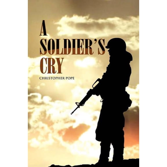 A Soldier's Cry, (Paperback)