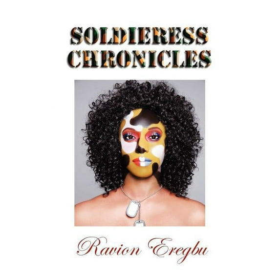 Soldieress Chronicles Paperback 1436389194 9781436389198 Ravion Eregbu