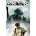 thumbnail image 1 of Soldiering On : British Tommies After the First World War (Paperback), 1 of 1