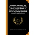 thumbnail image 1 of Soldiers in the French War From Essex County, 1755-1761; Militia Officers, Essex Co., Mass., 1761-1771; Danvers tax List, 1775, District Covered by Amos Trask, Collector (Paperback), 1 of 1