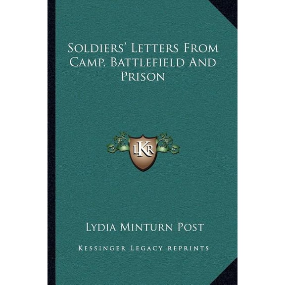 Soldiers' Letters From Camp, Battlefield And Prison (Paperback)