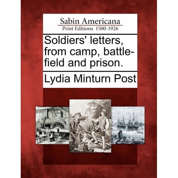 Soldiers' Letters, from Camp, Battle-Field and Prison. (Paperback)
