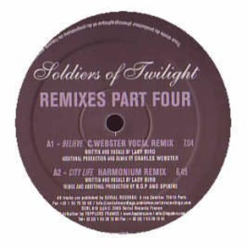 Soldiers Of Twiligh SOLDIERS OF TWILIGHT / CITY LIFE / BELIEVE (REMIXES) (PART 4 (Vinyl Record)