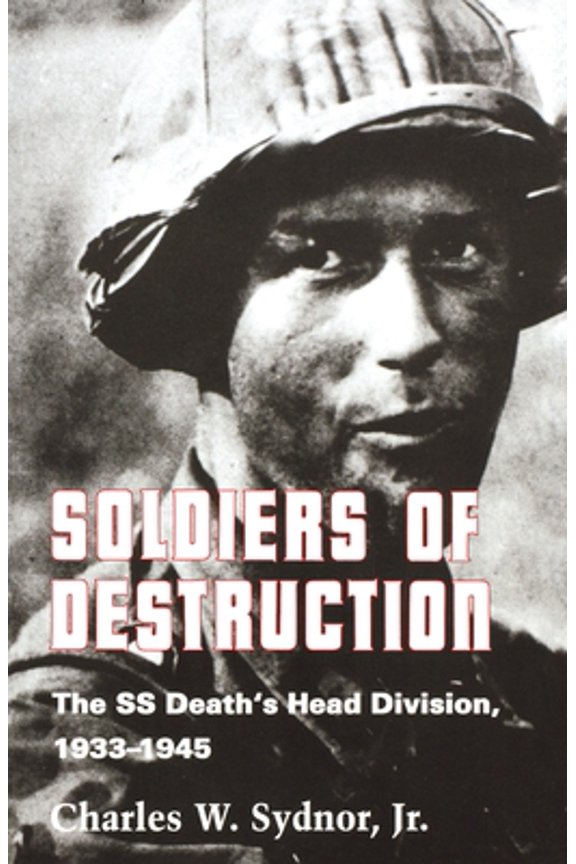 Pre-Owned Soldiers of Destruction: The SS Death's Head Division, 1933-1945 - Updated Edition (Paperback) 0691008531 9780691008530