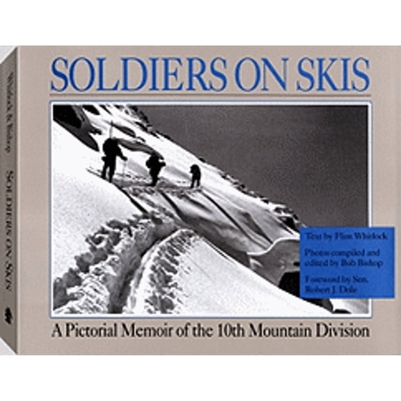 Pre-Owned Soldiers on Skis: A Pictorial Memoir of the 10th Mountain Division (Hardcover) 0873646762 9780873646765