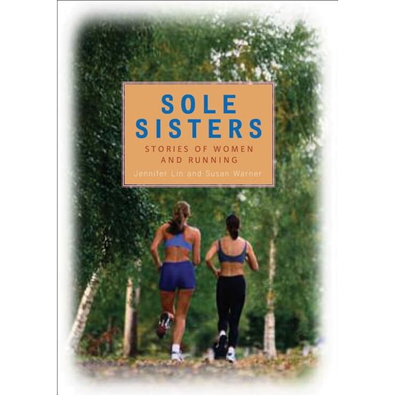 Sole Sisters : Stories of Women and Running (Paperback)