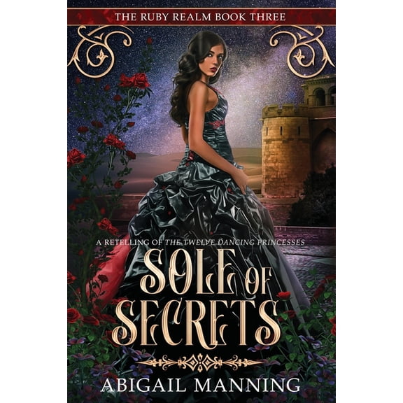 The Ruby Realm Sole of Secrets: A Retelling of The Twelve Dancing Princesses, Book 3, (Paperback)