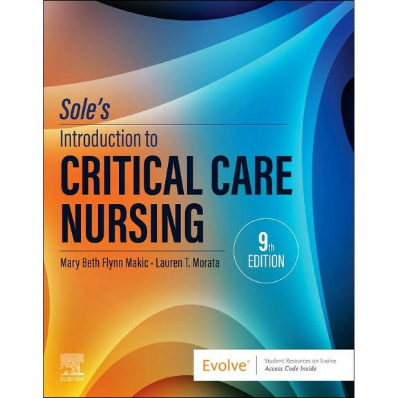 Sole's Introduction to Critical Care Nursing, (Paperback)