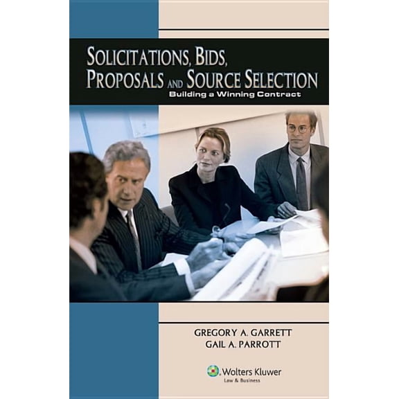 Pre-Owned Solicitations, Bids, Proposals and Source Selection: Building a Winning Contract (Paperback)