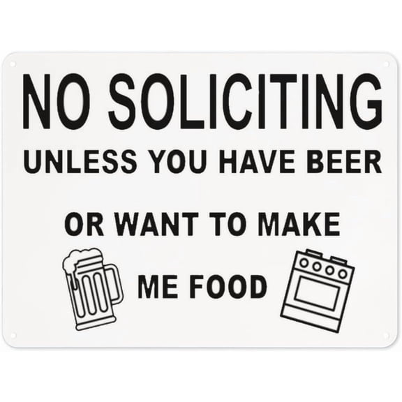No Soliciting Sign Unless You Have Beer or Want To Make Me Food 8x12 Inch RustFree Aluminum,UV Protected & Weatherproof Metal Sign for Home or Business,Funny Warning Sign