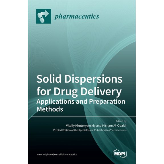 Solid Dispersions for Drug Delivery: Applications and Preparation Methods, (Hardcover)