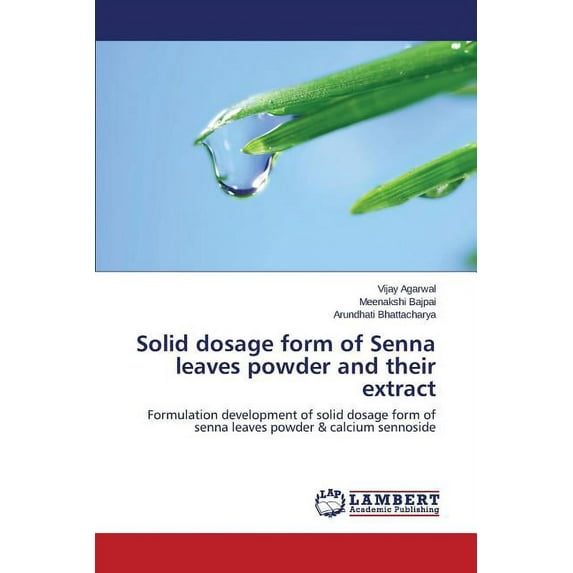 Solid Dosage Form of Senna Leaves Powder and Their Extract (Paperback)