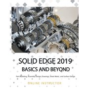 Solid Edge 2019 Basics and Beyond, (Paperback)