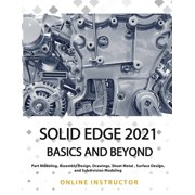Solid Edge 2021 Basics and Beyond Black & White Paperback by Online Instructor