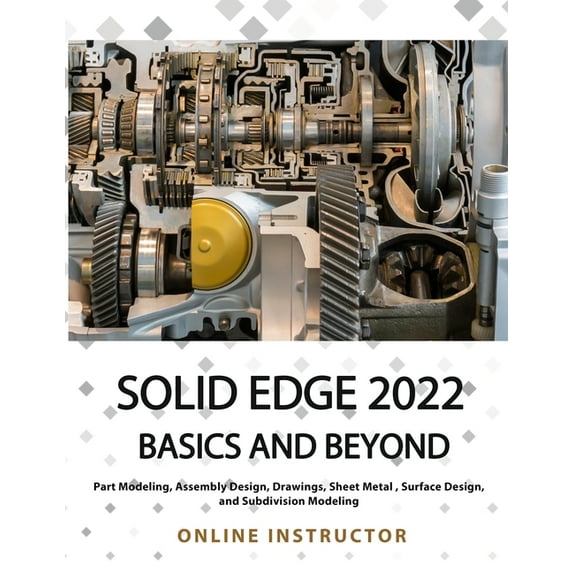Solid Edge 2022 Basics and Beyond (Colored), (Paperback)