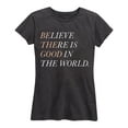 thumbnail image 1 of Solid Light - Believe There Is Good - Women's Short Sleeve Graphic T-Shirt, 1 of 5